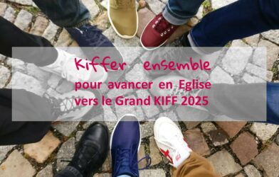 Le Grand KIFF 2025, un projet pour toute l’Église